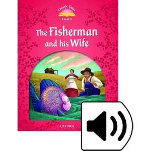 THE FISHERMAN AND WIFE LEVEL 2 CLASSIC TALES