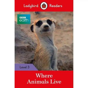 BBC EARTH WHERE ANIMALS LIVE LEVEL 3