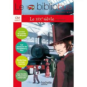 BIBLIOBUS CM N28 LIVRE LE XIXE SIECLE
