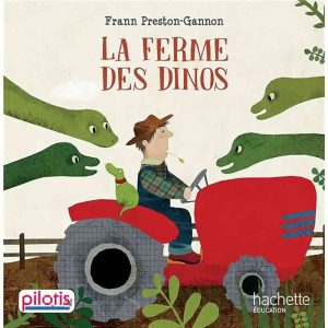 LECTURE CP PILOTIS : ALBUM 3 : LA FERME DES DINOS