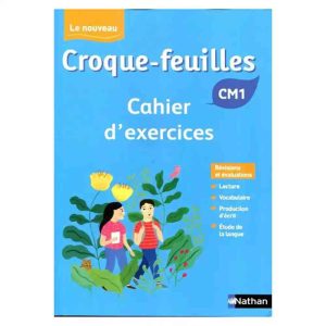 NOUVEAU CROQUE-FEUILLES CAHIER D'EXERCICES CM1 2019