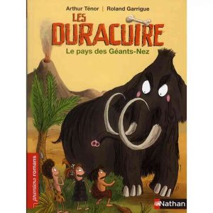 DURACUIRE (LES) : LE PAYS DES GEANTS - NEZ