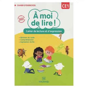 A MOI DE LIRE ! CE1 CAHIER DE LECTURE ET D'EXPRESSIO