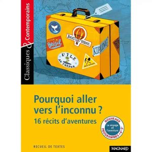 POURQUOI  ALLER VERS L'INCONNU ? 16 RECITS D'AVENTURE