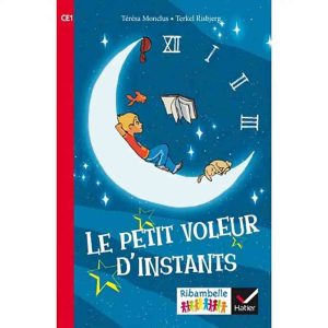 RIBAMBELLE CE1 LE PETIT VOLEUR D'INSTANTS