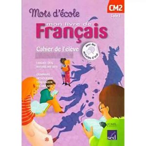 MOTS D'ECOLE CM2 CAHIER DE L'ELEVE