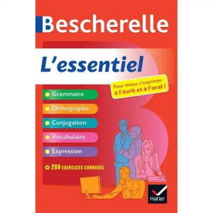 BESCHERELLE L'ESSENTIEL: TOUT-EN-UN SUR LA LANGUE FRA