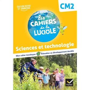 LES CAHIERS DE LA LUCIOLE SCIENCES CM2 FRANC 2023