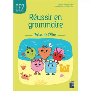 REUSSIR EN GRAMMAIRE CE2 CAHIER DE L'ELEVE 2021