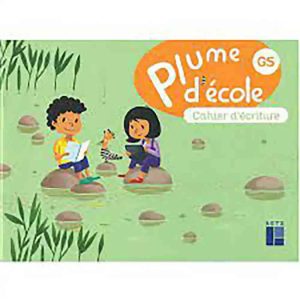 PLUME D'ECOLE GS CAHIER D'ECRITURE EDITION 2022