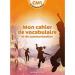 MON CAHIER DE VOCABULAIRE ET DE COMMUNICATION CM1