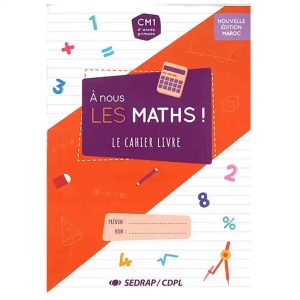 A NOUS LES MATHS CM1 FICHIER DE L'ELEVE ADAPTE MAROC