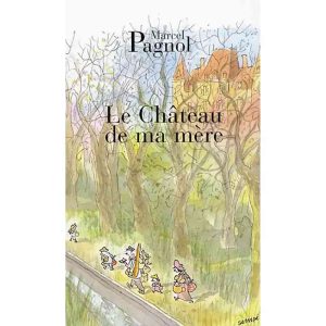 LE CHATEAU DE MA MERE