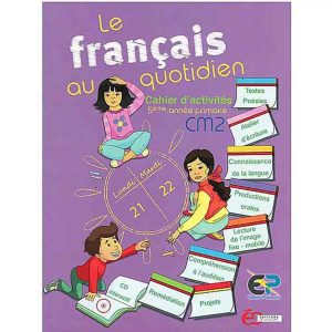 LE FRANCAIS AU QUOTIDIEN CAHIER CM2