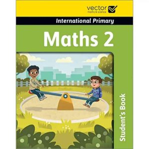 VECTOR INTERNATIONAL PRIMARY MATHS 2  STUDENT'S BOOK
