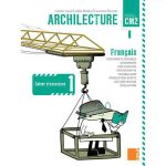 ARCHILECTURE CM2 CAHIER D'EXERCICES 1