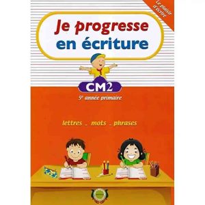 JE PROGRESSE EN ECRITURE CM2