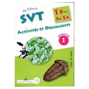 COLLECTION @  LES CAHIERS DE SVT 1ERE BAC S.EX T1