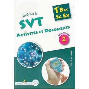 COLLECTION @  LES CAHIERS DE SVT 1ERE BAC S.EX T2