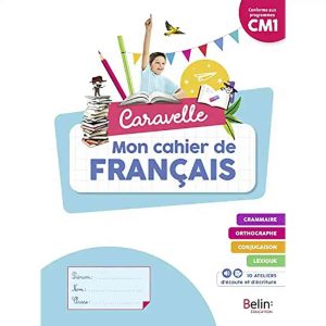 FRANCAIS CARAVELLE CM1 MON CAHIER DE FRANCAIS