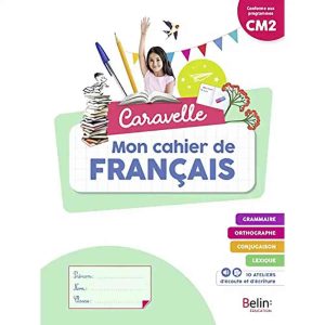 FRANCAIS CARAVELLE CM2 MON CAHIER DE FRANCAIS