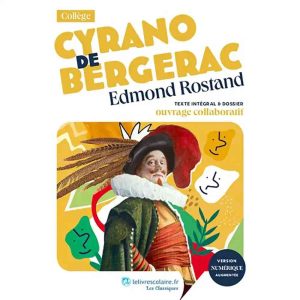 CYRANO DE BERGERAC LE LIVRE SCOLAIRE