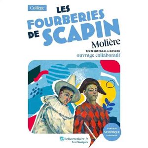 LES FOURBERIES DE SCAPIN LE LIVRE SCOLAIRE