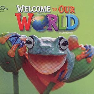 WELCOME TO OUR WORLD 2 STUDENT'S BOOK 2018