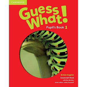 GUESS WHAT! N°1 PUPIL'S BOOK