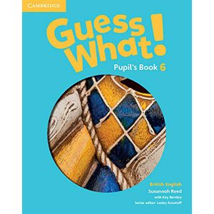 GUESS WHAT! N°6 PUPIL'S BOOK