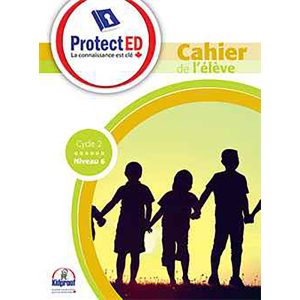 PROTECT ED CAHIER DE L'ELEVE NIVEAU 6