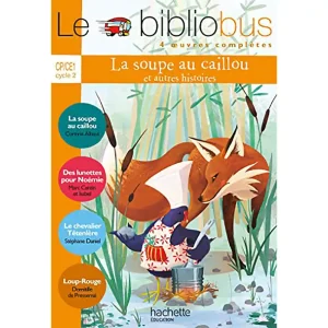 BIBLIOBUS CP/CE1 N34:LA SOUP AU CAILLOU ET AUTRES HIS