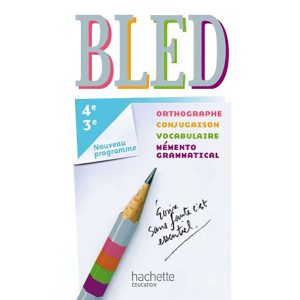 BLED 4°/3° ORTHOGRAPHE/VOCABULAIRE / CONJUGAISON  ED