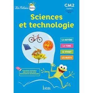 LES CAHIERS ISTRA SCIENCES ET TECHNOLOGIE CM2 2016