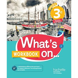 WHAT'S ON 3EME CYCLE 4  WORKBOOK 2017