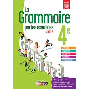 LA GRAMMAIRE PAR LES EXERCICES 4° CYCLE 4 2016 A.E