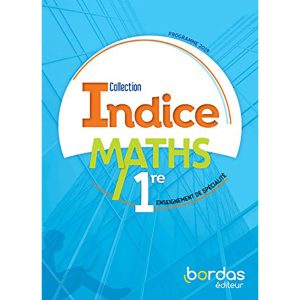 MATHS COLLECTION INDICE 1ER SPECIALITE 2019
