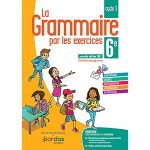 LA GRAMMAIRE PAR LES EXERCICES 6° CYCLE 3  2021