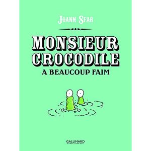MONSIEUR CROCODILE A BEAUCOUP FAIM