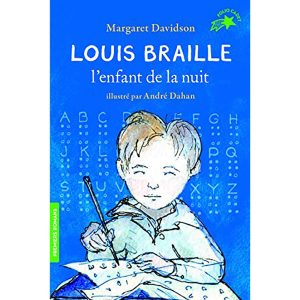 LOUIS BRAILLE, L'ENFANT DE LA NUIT