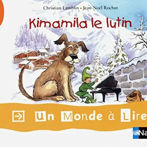 UN MONDE A LIRE:KIMAMILA CP -KIMAMILA LE LUTIN N.E