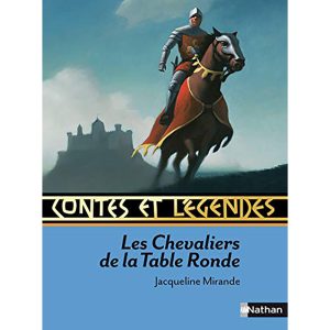 CONTES ET LEGENDES:LES CHEVALIERS DE LA TABLE RONDE