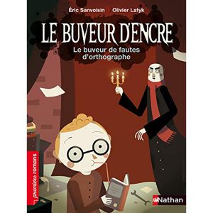 LE BUVEUR D'ENCRE LE BUVEUR DE FAUTES D'ORTHOGRAPHE