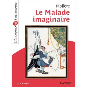 LE MALADE IMAGINAIRE CLASSIQUES/CONTEMPORAINS