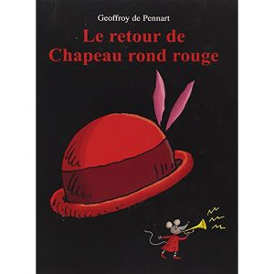 LE RETOUR DE CHAPEAU ROND ROUGE