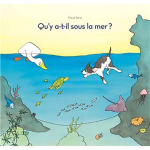 QU’Y A TIL SOUS LA MER ? MAUD SENE
