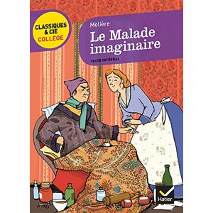LE MALADE IMAGINAIRE CLASSIQUES & CIE COLLEGE