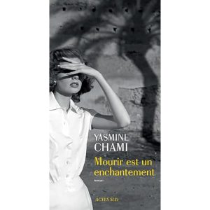 MOURIR EST UN ENCHANTEMENT