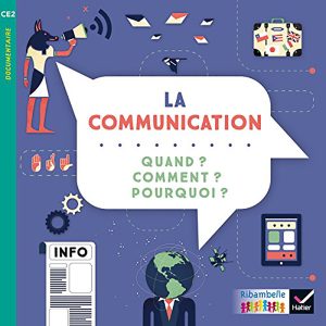 RIBAMBELLE CE2 LA COMMUNICATION : QUAND? COMMENT? POU
