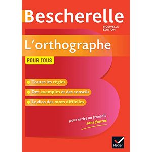 BESCHERELLE:ORTHOGRAPHE POUR TOUS NE